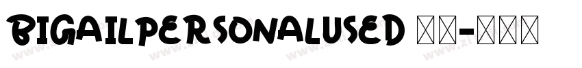 BigailPersonalUsed 常规字体转换